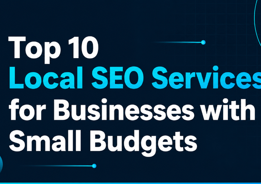 Top 10 Local SEO Services for Businesses with Small Budgets