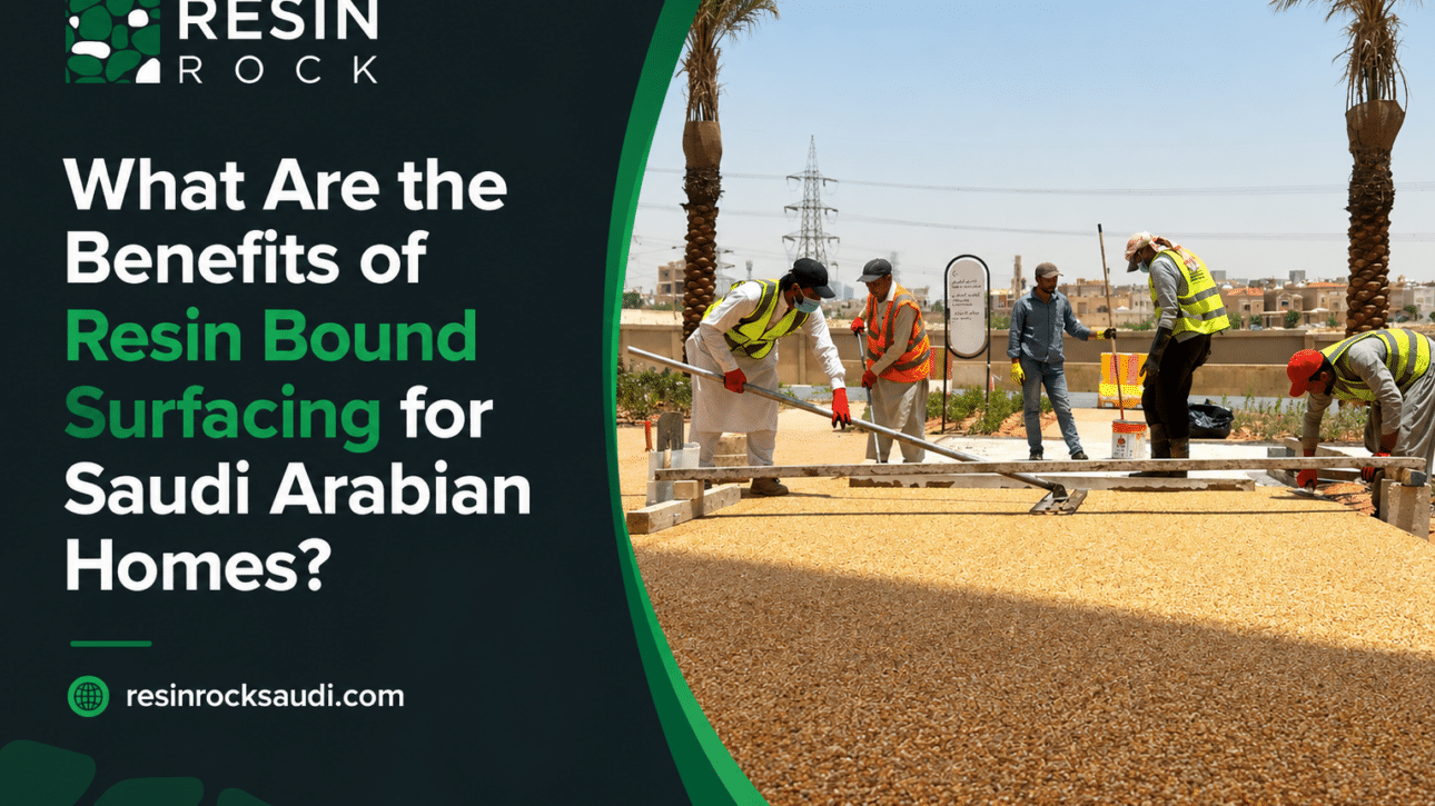 Benefits of Resin Bound Surfacing for Saudi