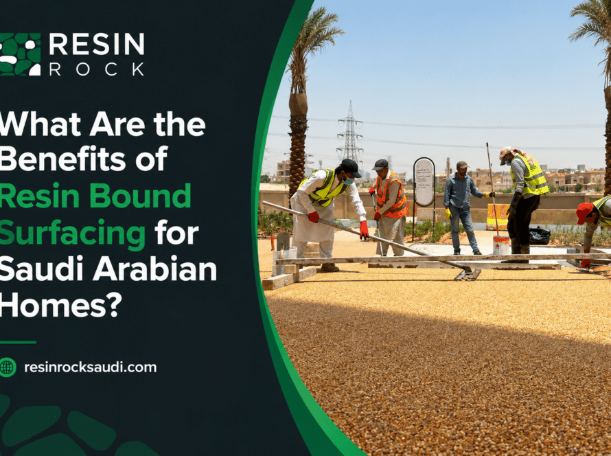 Benefits of Resin Bound Surfacing for Saudi